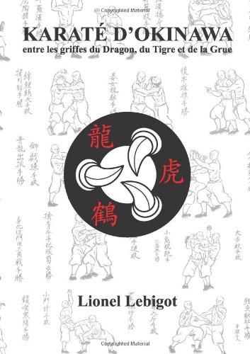 Download Karate D'okinawa, Entre Les Griffes Du Dragon, Du Tigre Et De La Grue Download Karate D'okinawa, Entre Les Griffes Du Dragon, Du Tigre Et De La Grue