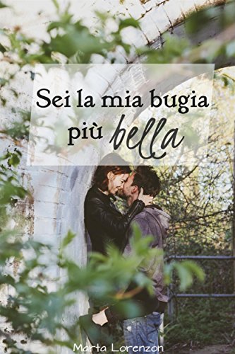 Sei la mia bugia più bella di [Marta Lorenzon]