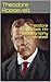 Theodore Roosevelt: An Autobiography (Illustrated) (English Edition) by 