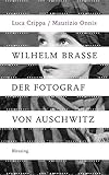 Wilhelm Brasse - der Fotograf von Auschwitz by 