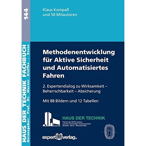 [PDF] Download Aktive Sicherheit und Automatisiertes Fahren: Wirksamkeit †“ Beherrschbarkeit †“ Absicherung: Methodenentwicklung im 2. Expertendialog (Haus der Technik - Fachbuchreihe) Kostenlos