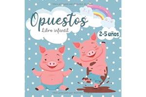 Opuestos - Libro Infantil: Mis Primeras Palabras - Libro educativo para niños de 2 a 5 años