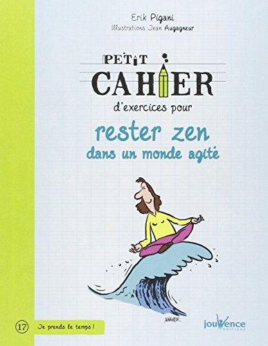 Download Petit cahier d'exercices pour rester zen dans un monde agité Download Petit cahier d'exercices pour rester zen dans un monde agité