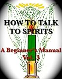 Image de How to Talk to Spirits: a Beginner's Manual, Vol. 3 (English Edition)