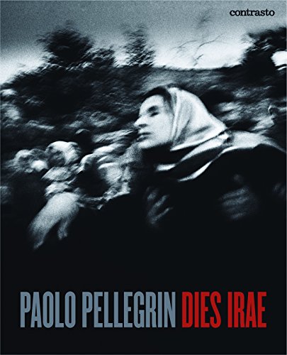 Download Paolo Pellegrin dies irae /anglais Download Paolo Pellegrin dies irae /anglais