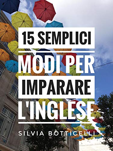 Silvia Botticelli – 15 semplici modi per imparare l’inglese (2020)