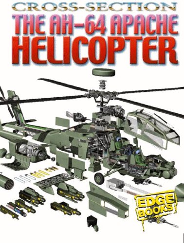 The AH-64 Apache Helicopter: Cross-Sections (Edge Books)