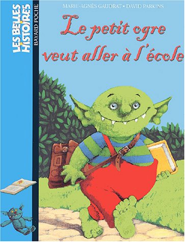 couverture de : Le petit ogre veut aller &agrave; l'&eacute;cole
