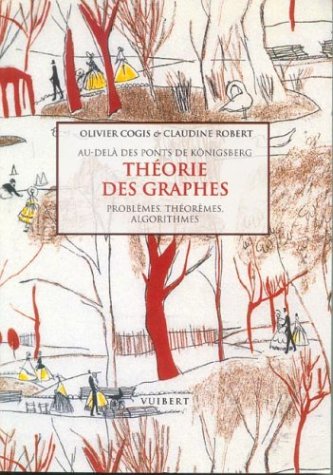 Télécharger Théorie des graphes : Au-delà des ponts de Königsberg, Problèmes, théorèmes, algorithmes Francais PDF