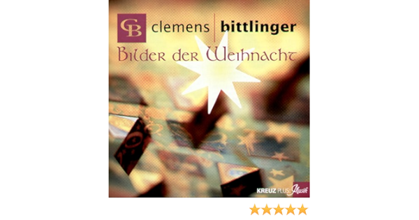 Bilder Der Weihnacht Bittlinger Clemens Bittlinger Clemens Amazon De Musik