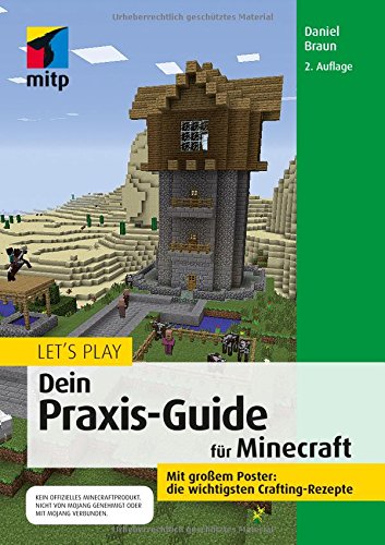 Let's Play. Dein Praxis-Guide für Minecraft: Mit Poster: die wichtigsten Crafting-Rezepte (mitp Anwendungen)