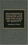 Image de Masterpiece Theatre and the Politics of Quality