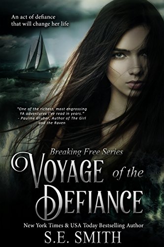 Voyage of the Defiance: Teen & Young Adult (Breaking Free Book 1) (English Edition)