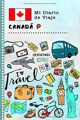 Canadá Mi Diario de Viaje: Libro de Registro de Viajes Guiado Infantil - Cuaderno de Recuerdos de Actividades en Vacaciones para Escribir, Dibujar, Afirmaciones de Gratitud para Niños y Niñas