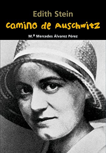 Edith Stein Camino de Auschwitz (Biografía joven)