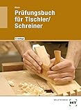 Image de Prüfungsbuch für Tischler/Schreiner: Vorbereitung zur Gesellen- und Meisterprüfung, Fachkunde und