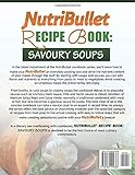 Image de NutriBullet Recipe Book: Savoury Soups!: 71 Delicious, Healthy & Exquisite Soups and Sauces for your NutriBullet