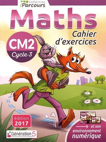 Download Cahier d'Exercices Iparcours Maths CM2 (2017) Download Cahier d'Exercices Iparcours Maths CM2 (2017)
