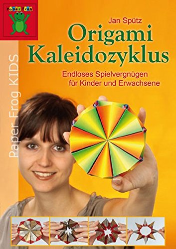 Download Origami Kaleidozyklus: Endloses Spielvergnügen für Kinder und Erwachsene (Paper Frog KIDS) Download Origami Kaleidozyklus: Endloses Spielvergnügen für Kinder und Erwachsene (Paper Frog KIDS)