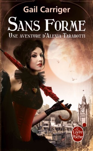 Download Sans forme (Le Protectorat de l'ombrelle, Tome 2) Download Sans forme (Le Protectorat de l'ombrelle, Tome 2)