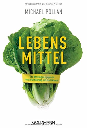 Download Lebens-Mittel: Eine Verteidigung gegen die industrielle Nahrung und den Diätenwahn Download Lebens-Mittel: Eine Verteidigung gegen die industrielle Nahrung und den Diätenwahn
