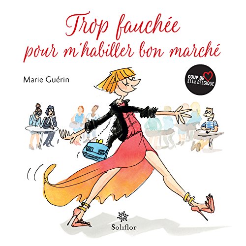 Download Trop fauchée pour m'habiller bon marché: Les bons plans pour être chic à petits prix Download Trop fauchée pour m'habiller bon marché: Les bons plans pour être chic à petits prix
