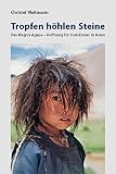 Image de Tropfen höhlen Steine: Das Wagnis Agape - Hoffnung für Slumkinder in Asien (Livre en allemand)