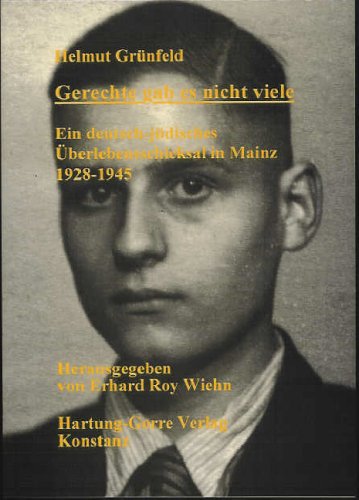 Gerechte gab es nicht viele: Ein deutsch-jüdisches Überlebensschicksal in Mainz 1928-1945 (Livre en allemand)