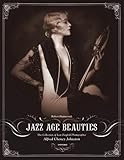 Jazz Age Beauties: The Lost Collection of Ziegfeld Photographer Alfred Cheney Johnston Jazz Age Beauties: The Lost Collection of Ziegfeld Photographer Alfred Cheney Johnston