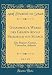 Gesammelte Werke Des Grafen Adolf Friedrich Von Schack, Vol. 5 of 6: Die Pisaner, Gaston, Timandra, Atlantis (Classic Reprint)