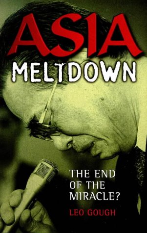 Asia Meltdown: The End of the Miracle?: The End of a Miracle?