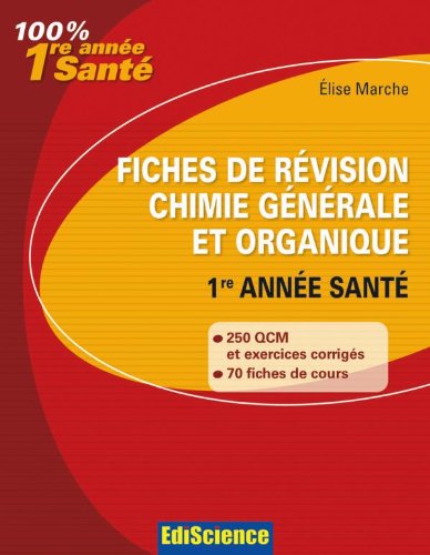 Fiches de révision Chimie générale et organique 1re année Santé: Rappel de cours, QCM et exercices corrigés francais Fiches de révision Chimie générale et organique 1re année Santé: Rappel de cours, QCM et exercices corrigés francais