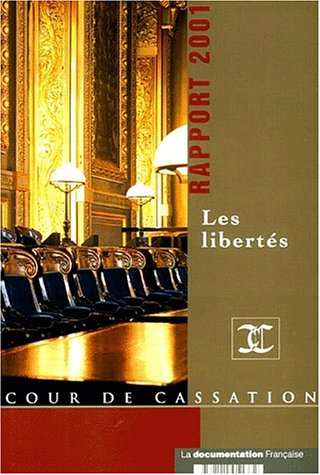 Cour de cassation, rapport 2001 : Les libertés Cour de cassation, rapport 2001 : Les libertés