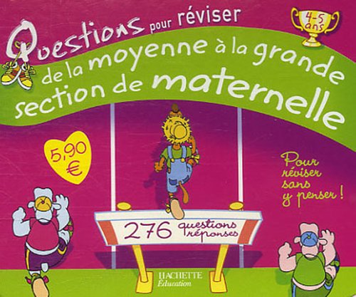 Download Questions pour réviser de la Moyenne Section à la Grande Section de Maternelle 4/5 ans : 138 Questions-réponses Download Questions pour réviser de la Moyenne Section à la Grande Section de Maternelle 4/5 ans : 138 Questions-réponses
