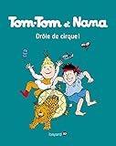 Tom-Tom et Nana, Tome 07: Drôle de cirque !