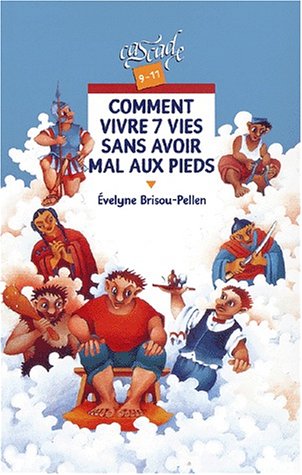 COMMENT VIVRE 7 VIES SANS AVOIR MAL AUX PIEDS