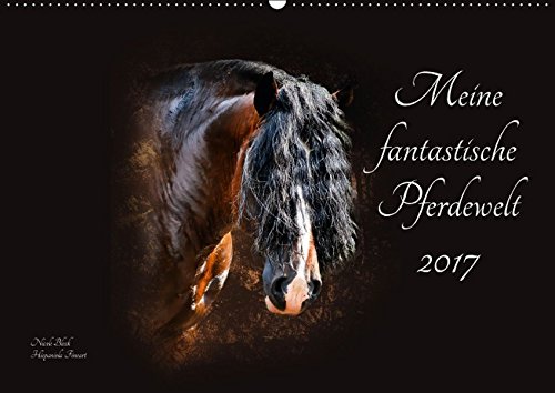 Meine fantastische Pferdewelt (Wandkalender 2017 DIN A2 quer): Eine stilistisch einzigartige Pferdegalerie (Monatskalender, 14 Seiten) (CALVENDO Tiere)