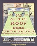 The Slate Roof Bible by 