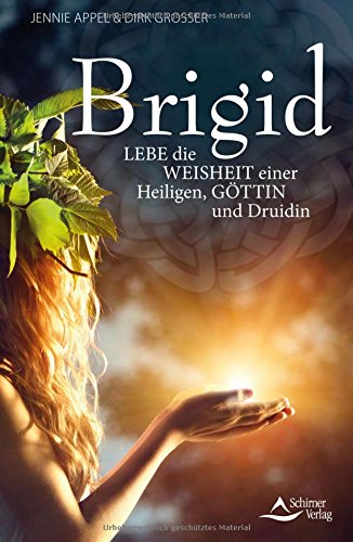 Download Brigid: Lebe die Weisheit einer Heiligen, Göttin und Druidin Download Brigid: Lebe die Weisheit einer Heiligen, Göttin und Druidin