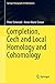 Produktbild Completion, ech and Local Homology and Cohomology: Interactions Between Them (Springer Monographs in Mathematics)