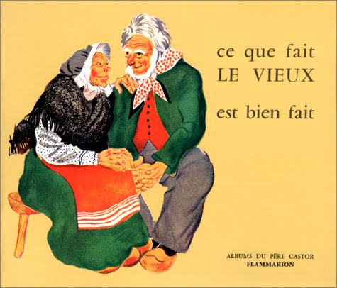 Ce que fait le vieux est bien fait