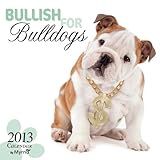 Beauty Bulldogs 2013 - Bulldoggen - Original BrownTrout-Kalender - Myrna by 