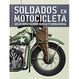 Soldados En Motocicleta - Guia De Motos Militares Hasta La Segunda Guerra Mundial
