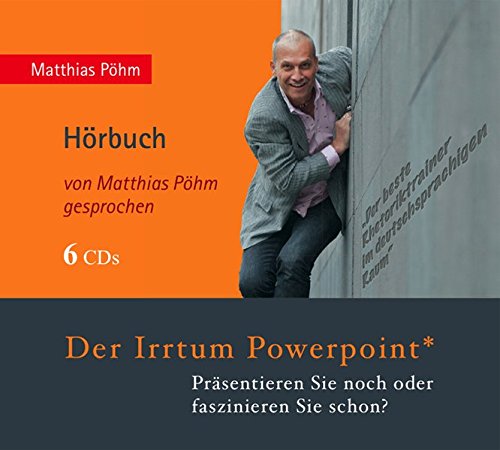 Download Der Irrtum PowerPoint: Präsentieren Sie noch oder faszinieren Sie schon Download Der Irrtum PowerPoint: Präsentieren Sie noch oder faszinieren Sie schon