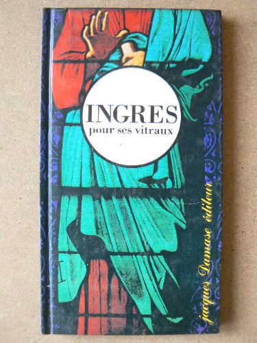 Ingres : pour ses vitraux