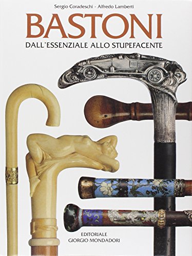 Bastoni. Dall'essenziale allo stupefacente Bastoni. Dall'essenziale allo stupefacente