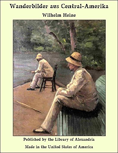 Wanderbilder aus Central-Amerika