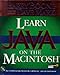 Learn Java on the Macintosh, w. CD-ROM by 