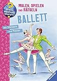 Ballett (Wieso? Weshalb? Warum? Malen, spielen und rätseln)