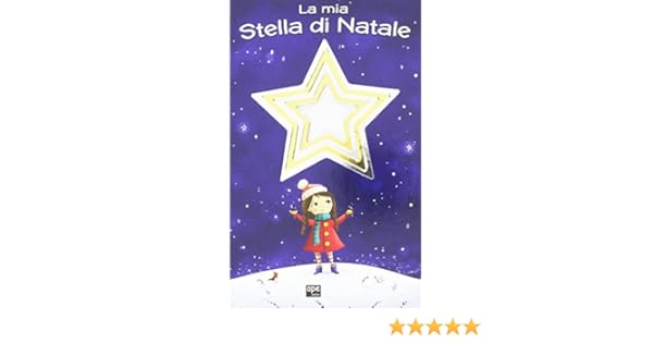 Stella Stellina Canzone Di Natale.Amazon It La Mia Stella Di Natale Ediz A Colori Fleming Lucy Libri